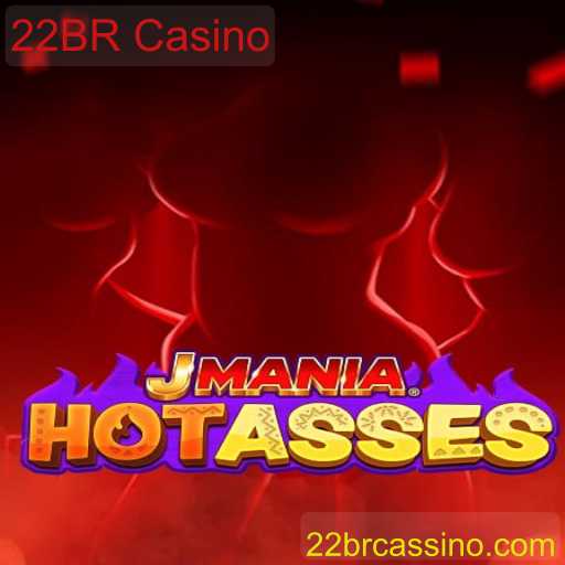 Explorando o JManiaHotAsses no 22BR Casino